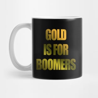 Gold Is For Boomers Crypto Trading Meme Mug